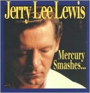 Title: Mercury Smashes...And Rockin' Sessions, Artist: Jerry Lee Lewis