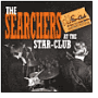 The Searchers at the Star-Club