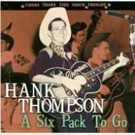 Title: A Six Pack to Go [Bear Family], Artist: Hank Thompson