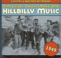 Dim Lights, Thick Smoke and Hillbilly Music: 1949