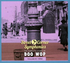 Street Corner Symphonies: The Complete Story of Doo Wop, Vol. 6 (1954)