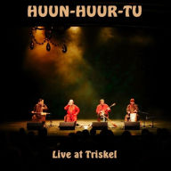 Title: Live at Triskel, Artist: Huun-Huur-Tu