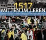 1517: Mitten im Leben