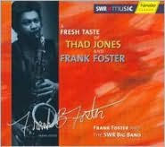 Title: A Fresh Taste of Thad Jones and Frank Foster, Artist: Frank Foster & the SWR Big Band