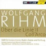 Wolfgang Rihm: Über die Linie II; Coll'Arco