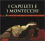 Bellini: I Capuleti e i Montecchi