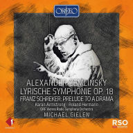 Title: Alexander Zemlinsky: Lyrische Symphonie, Op. 18; Franz Schreker: Prelude to a Dream, Artist: Michael Gielen