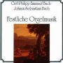 Festliche Orgelmusik: Carl Philipp Emanuel Bach, Johann Sebastian Bach
