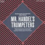 Mr. Handel's Trumpeters