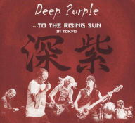 Title: To the Rising Sun: In Tokyo, Artist: Deep Purple