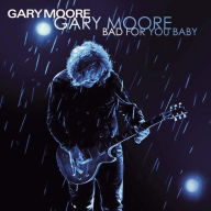 Title: Bad for You Baby, Artist: Gary Moore