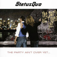 Title: The Party Ain't Over Yet, Artist: Status Quo