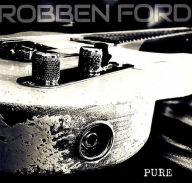 Title: Pure, Artist: Robben Ford