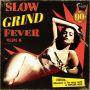 Slow Grind Fever, Vol. 6