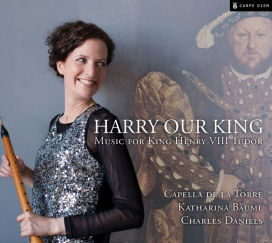Harry Our King: Music for King Henry VIII Tudor