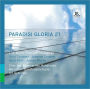 Paradisi Gloria 21: 21st Century Sacred Music