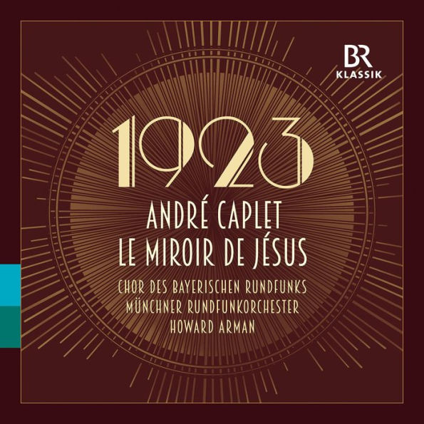 1923: Andr¿¿ Caplet - Le miroir de J¿¿sus