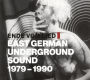Ende vom Lied: East German Underground Sound 1979-1990
