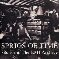 Title: Sprigs of Time: 78s from the EMI Archive, Artist: 