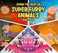 Zoom!: The Best of the Super Furry Animals 1995-2016