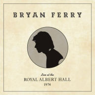 Title: Sympathy for the Devil: Live at the Royal Albert Hall, 1974, Artist: Bryan Ferry