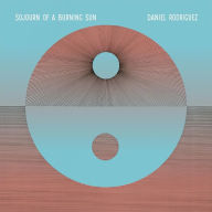Title: Sojourn of a Burning Sun, Artist: Daniel Rodriguez