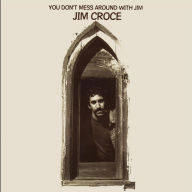 Title: You Don't Mess Around with Jim, Artist: Jim Croce