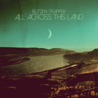 Title: All Across This Land, Artist: Blitzen Trapper