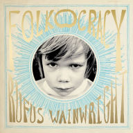 Title: Folkocracy, Artist: Rufus Wainwright