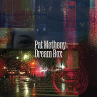 Title: Dream Box, Artist: Pat Metheny