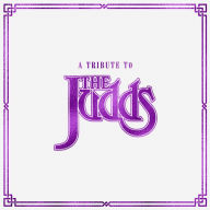 Title: A Tribute to the Judds, Artist: Tribute To The Judds / Various (Cvnl)