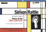 Sir Simon Rattle Conducts and Explores Music of the 20th Century