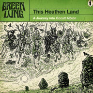 Title: This Heathen Land, Artist: Green Lung