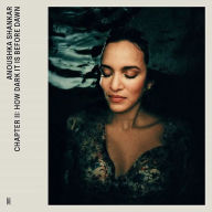 Title: Chapter II: How Dark It Is Before Dawn, Artist: Anoushka Shankar