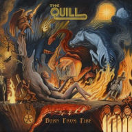 Title: Born From Fire, Artist: The Quill