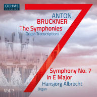 Title: Anton Bruckner: The Symphonies - Organ Transcriptions, Vol. 7, Artist: Hansjoerg Albrecht