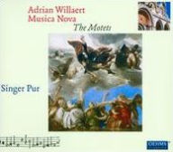 Title: Adrian Willaert: Musica Nova - The Motets, Artist: Singer Pur