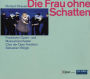 Richard Strauss: Die Frau ohne Schatten