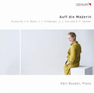 Title: Auff die Mar¿¿erin: Suites by J.S. Bach, J.J. Froberger, J.J. Fux and G.F. Handel, Artist: Kaert Ruubel