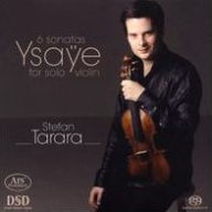 Title: Ysa¿¿e: 6 Sonatas for Solo Violin, Artist: Stefan Tarara