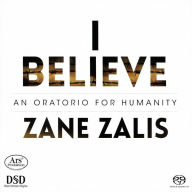 Title: Zane Zalis: I Beleive - An Oratorio for Humanity, Artist: Marko Zeiler