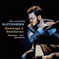 Title: Hommage à Beethoven: Schumann, Liszt, Beethoven, Artist: Aris Alexander Blettenberg