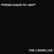 Title: From Chaos to 1984, Artist: The 4 Skins