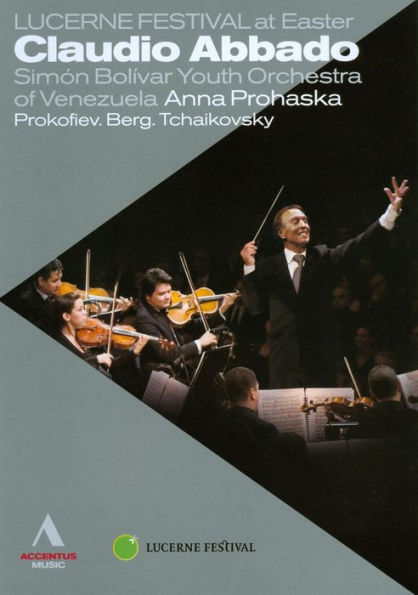 Claudio Abbado/Simon Bolivar Youth Orchestra of Venezuela: Prokofiev/Berg/Tchaikovsky