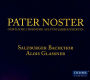 Pater Noster: Geistliche Chormusik aus fünf Jahrhunderten
