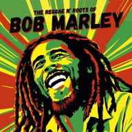 Title: The Reggae n' Roots of Bob Marley, Artist: Bob Marley