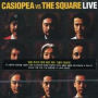 Casiopea vs the Square: Live