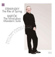 Title: Stravinsky: The Rite of Spring; Bart¿¿k: The Miraculous Mandarin Suite, Artist: Sylvain Cambreling