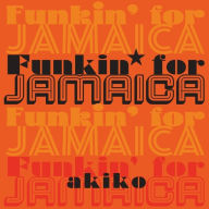 Title: Funkin' for Jamaica, Artist: Akiko