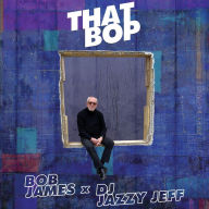 Title: That Bop/Shamboozie, Artist: Bob James